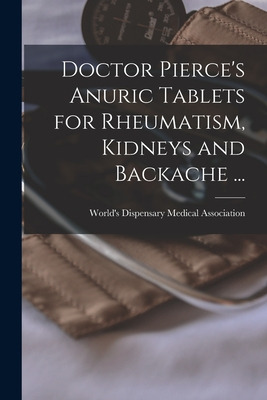 Libro Doctor Pierce's Anuric Tablets For Rheumatism, Kidn...