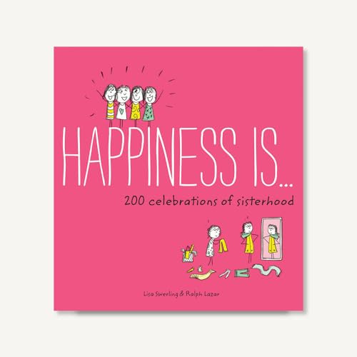 Happiness Is ... : 200 Celebrations Of Sisterhood (en Inglés