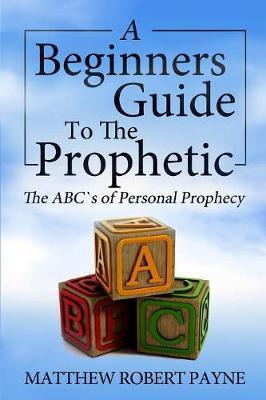 Libro The Beginner's Guide To The Prophetic - Matthew Rob...