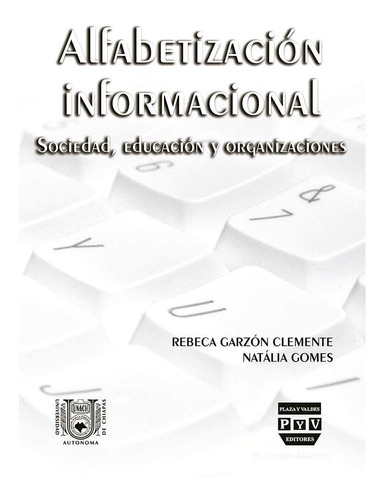 Alfabetización Informacional: Sociedad, Educación Y Organiza