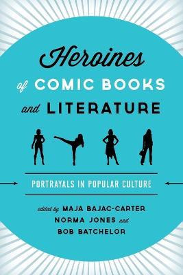 Libro Heroines Of Comic Books And Literature - Maja Bajac...