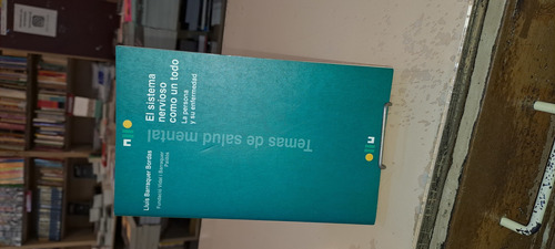 Lluis Barranquer Bordas- El Sistema Nervioso Como Un Todo 