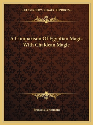 Libro A Comparison Of Egyptian Magic With Chaldean Magic ...