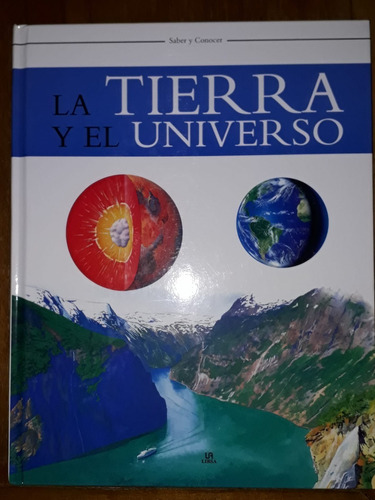 La Tierra Y El Universo, Saber Y Conocer* 1° Ed.* Nuevo*