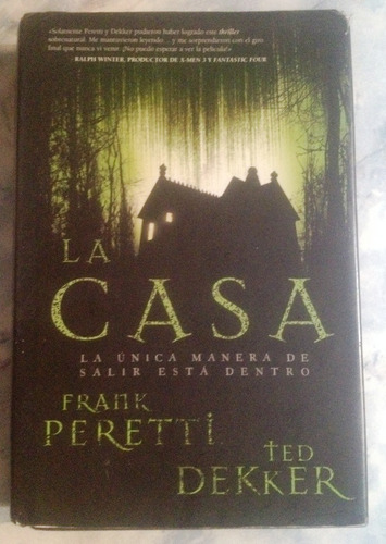 La Casa. Ted Dekker Y Frank Peretti