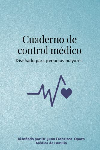 Cuaderno De Control Medico: Diseñado Para Personas Mayores |