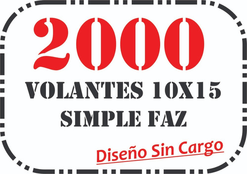 2000 Volantes Folletos 10x15 Simple Faz Byn