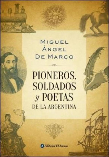 Libro - Pioneros Soldados Y Poetas De La Argentina - De Mar