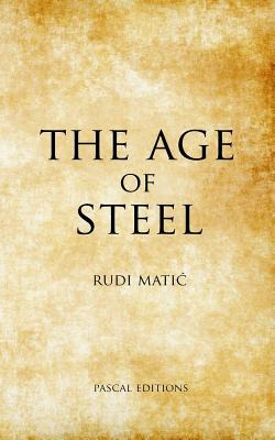 Libro The Age Of Steel - Matic, Rudi