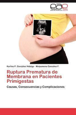 Libro Ruptura Prematura De Membrana En Pacientes Primiges...