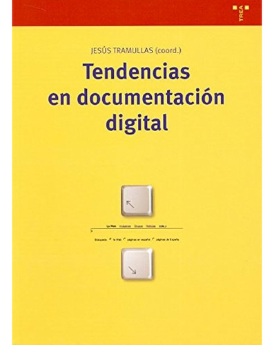 Tendencias En Documentación Digital, Jesús Tramullas, Trea
