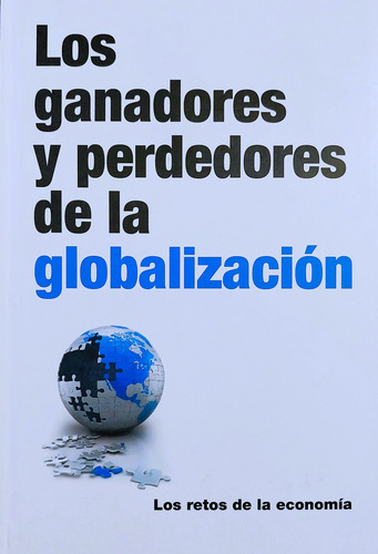 Los Ganadores Y Perdedores De La Globalización
