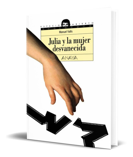 Julia Y La Mujer Desvanecida, De Manuel Valls. Editorial Anaya, Tapa Blanda En Español, 1997