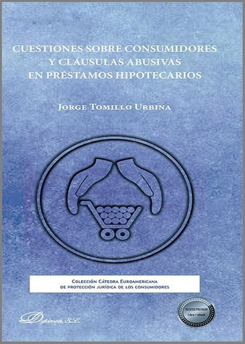 Cuestiones Sobre Consumidores Y Clausulas Abusivas En Prestamos H, De Tomillo Urbina, Jorge. Editorial Dykinson, S.l., Tapa Blanda En Español
