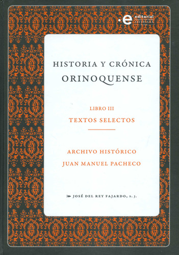 Historia Y Cronica Orinoquense (iii) Textos Selectos