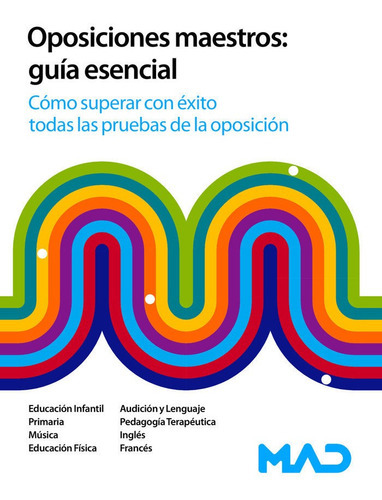 OPOSICIONES MAESTROS GUIA ESENCIAL COMO, de GARCIA RUANO, MARTA. Editorial MAD, tapa blanda en español