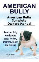 Libro American Bully. American Bully Complete Owners Manu...