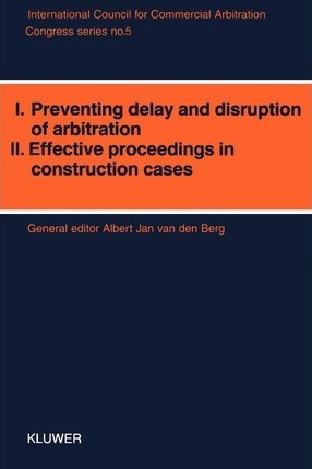 Libro I. Preventing Delay And Disruption In Arbitration, ...