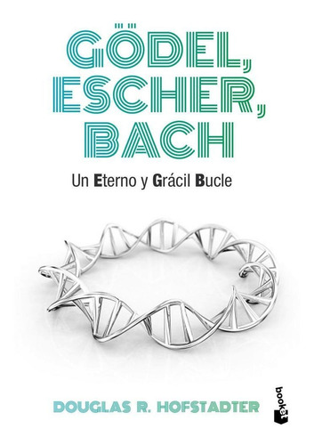GÃÂ¶del, Escher, Bach, de Hofstadter, Douglas R.. Editorial Booket, tapa blanda en español