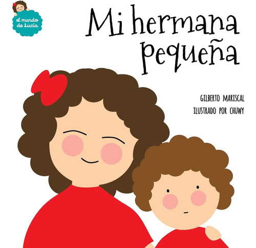 Libro: Mi Hermana Pequeña (el Mundo De Lucía) (spanish Editi