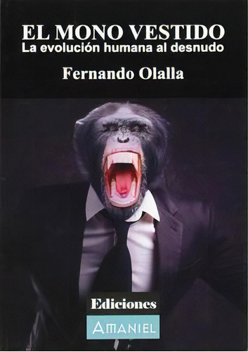 El Mono Vestido, De Olalla, Fernando. Editorial Amaniel, Tapa Blanda En Español