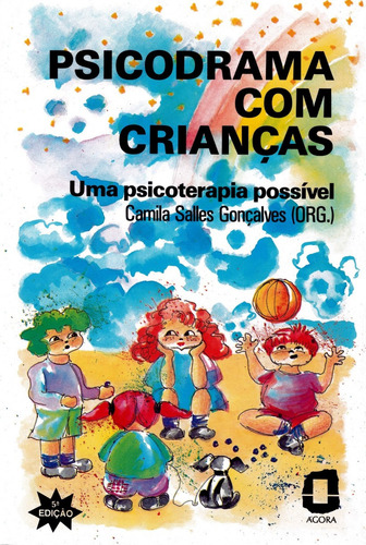 Psicodrama com crianças: Uma psicoterapia possível, de (Seleccionado(es) por) Gonçalves, Camila Salles. Editorial Editora Ágora, capa mole em português, 1988