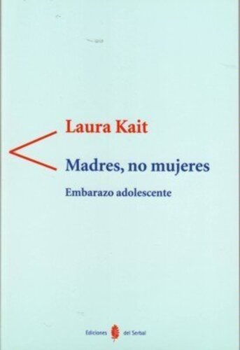 Madres, No Mujeres Embarazo Adolescente