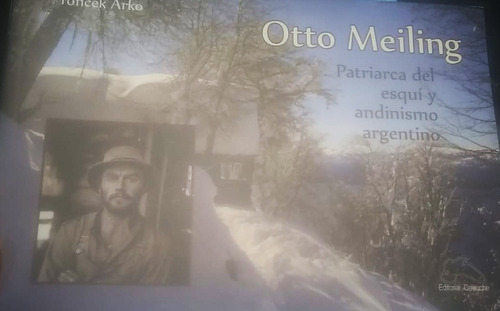 Imagen 1 de 1 de Otto Meiling Patriarca Del Montañismo Argentino Libro Papel