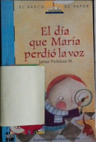 El Dia En Que María Perdió La Voz - Editor. Sm - Plan Lector