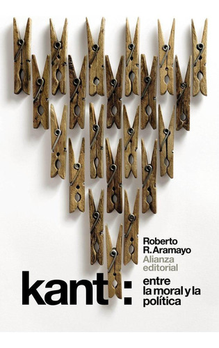 Libro: Kant: Entre La Moral Y La Política. Aramayo, Roberto 