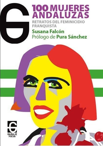 Cien Mujeres Andaluzas, De Falcón Turó, Susana. Editorial El Garaje Ediciones S.l., Tapa Blanda En Español