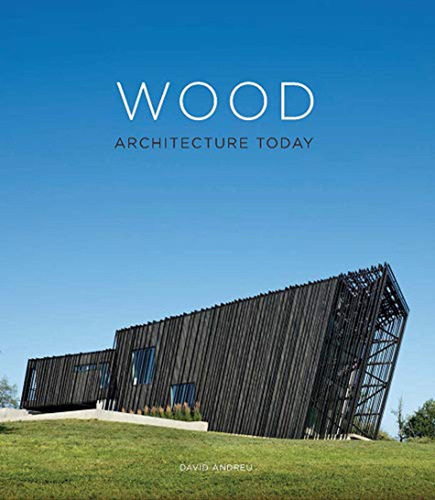 Wood Architecture Today Hardcover / Libros De David Andreu A