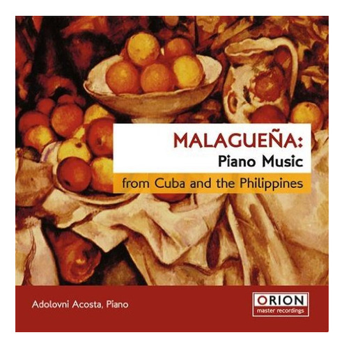 Malagueña: Música De Piano De Cuba Y Filipinas