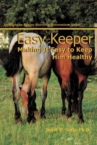 Easy Keeper Making It Easy To Keep Him Healthy (spotlight On