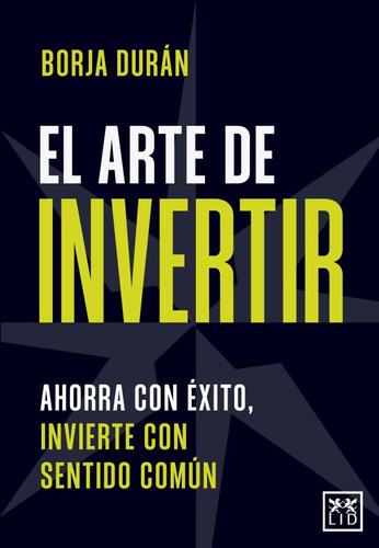 Libro El Arte De Invertir. Ahorra Con Éxito, Invierte Co Lku