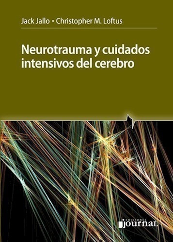 Neurotrauma Y Cuidados Intensivos Del Cerebro, De Jallo, Jack. Editorial Ediciones Journal En Español
