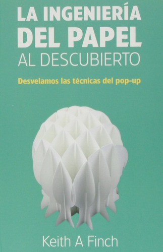 La Ingeniería Del Papel Al Descubierto - Técnicas Del Pop-up