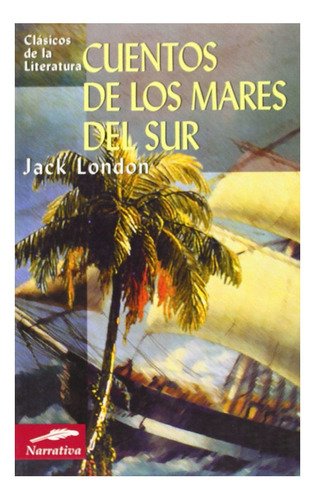 Libro: Cuentos De Los Mares Del Sur / Jack London