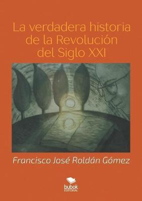 Libro La Verdadera Historia De La Revolucion Del Siglo Xx...