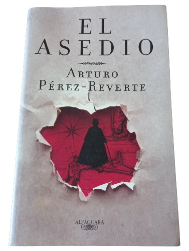 El Asedio. Arturo Pérez - Reverte