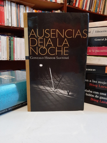 Ausencias Deja La Noche, Gonzalo Himiob Santomé, Wl.