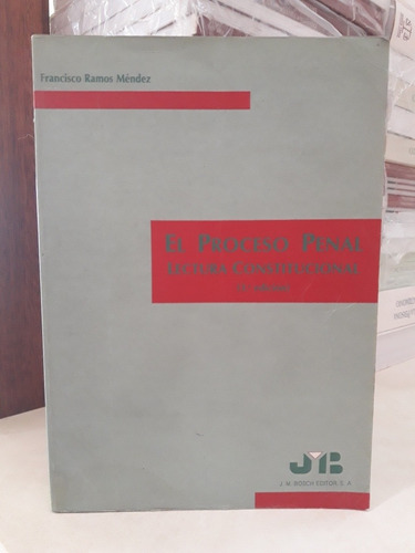 Derecho. Lectura Constitucional Proceso Penal. Ramos Méndez