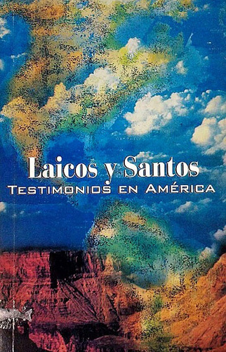 Laicos Y Santos, Testimonios En America Antiguo  *