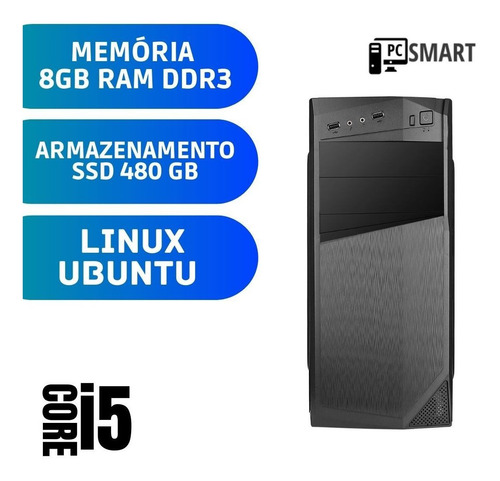 Imagem 1 de 1 de Cpu Montada Star I5 8gb 480gb Linux Ubuntu