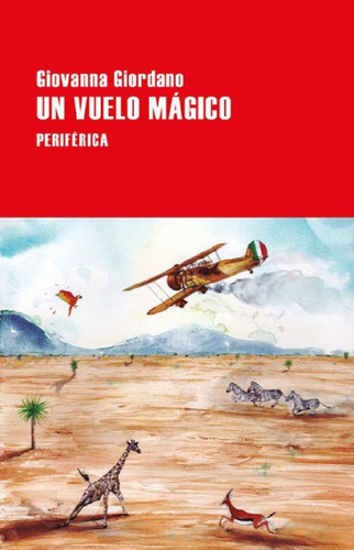 Libro - Un Vuelo Magico, De Giordano, Giovanna. Editorial P