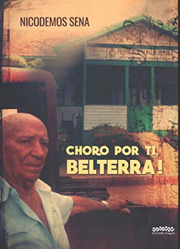 Libro Choro Por Ti Belterra! De Sena Nicodemos Letra Selvage