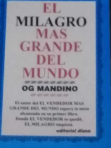 El Milagro Más Grande Del Mundo Autor: Og Mandino