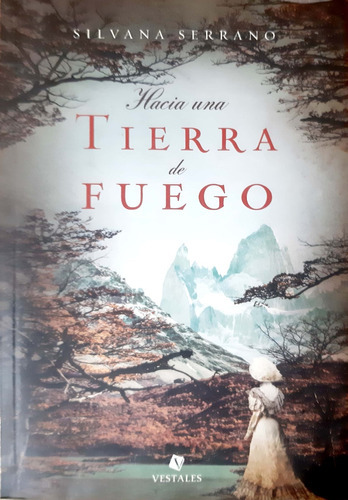 Hacia Una Tierra De Fuego Serrano Vestales Usado * 