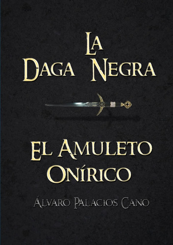 Libro: La Daga Negra: El Amuleto Onírico (saga Completa) (sp