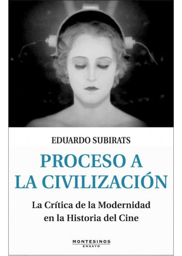 Proceso A La Civilización - Cine, Subirats, Montesinos 